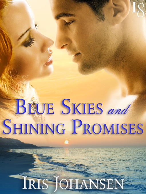 Title details for Blue Skies and Shining Promises by Iris Johansen - Wait list